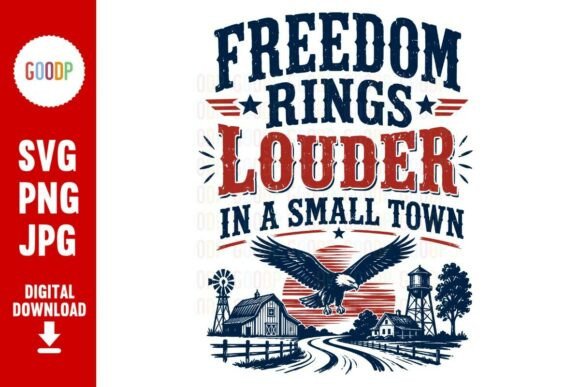 Freedom Rings Louder in a Small Town SVG Review